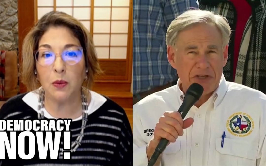Fossil Fuel Shock Doctrine: Naomi Klein on Deadly Deregulation & Why Texas Needs the Green New Deal