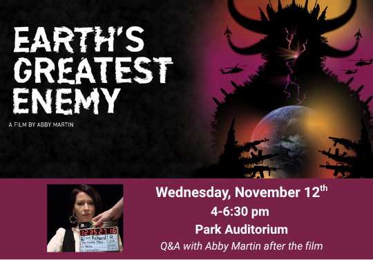 November 12th: Earth’s Greatest Enemy by Abby Martin